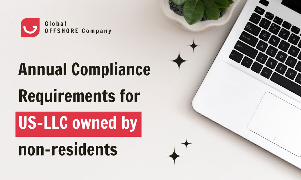  Annual Compliance Requirement for Non-Resident Owners of US-LLCs