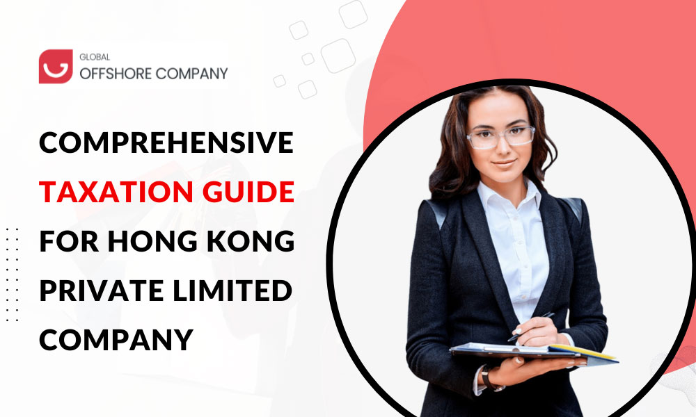 Comprehensive Guide to Hong Kong Private Limited Company Taxation 2023 Update