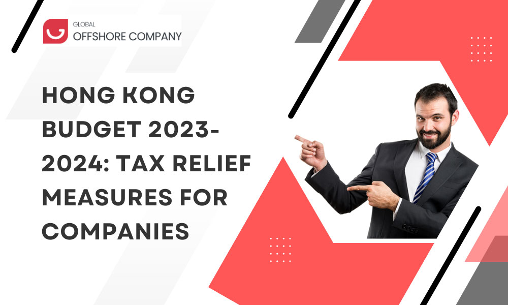 Hong Kong Budget 2023-2024: Tax Relief Measures for Companies