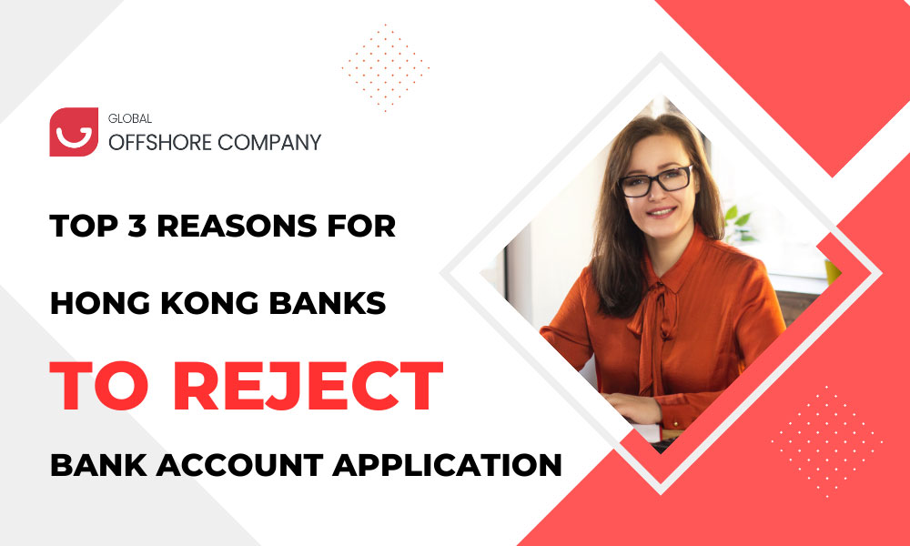 Understanding the Top Reasons for Hong Kong Bank Account Application Rejection