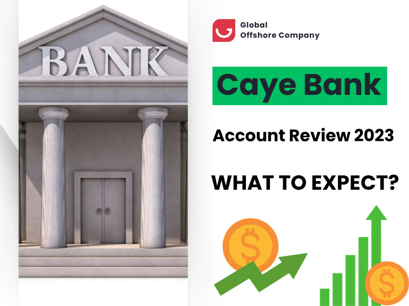 Caye International Bank Account Review : What to Expect