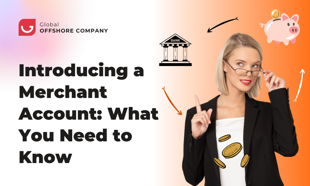 Introducing a Merchant Account: What You Need to Know