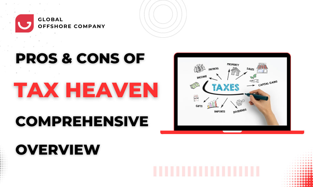 Pros and Cons of Tax Heaven: A Comprehensive Overview