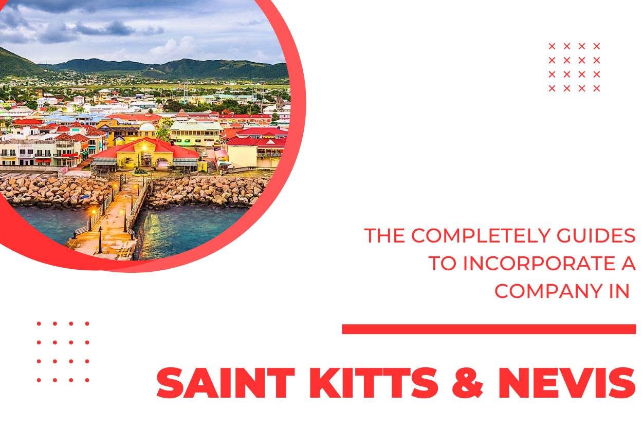  Saint Kitts & Nevis Company Registration (2023 Updated)